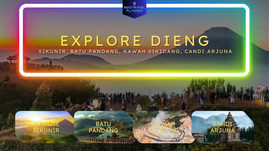 Paket Wisata Dieng 1 Hari Sikunir, Batu Pandang, Kawah Sikidang, Candi Arjuna - IndoTravelPlanner.com