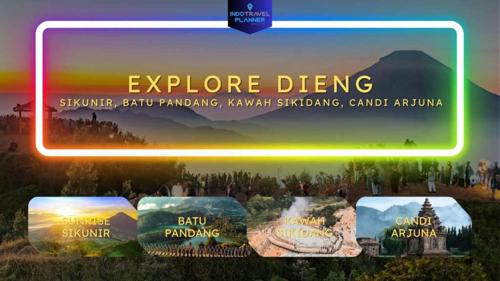 Paket Wisata Dieng Sikunir, Batu Pandang, Kawah Sikidang, Candi Arjuna - IndoTravelPlanner.com